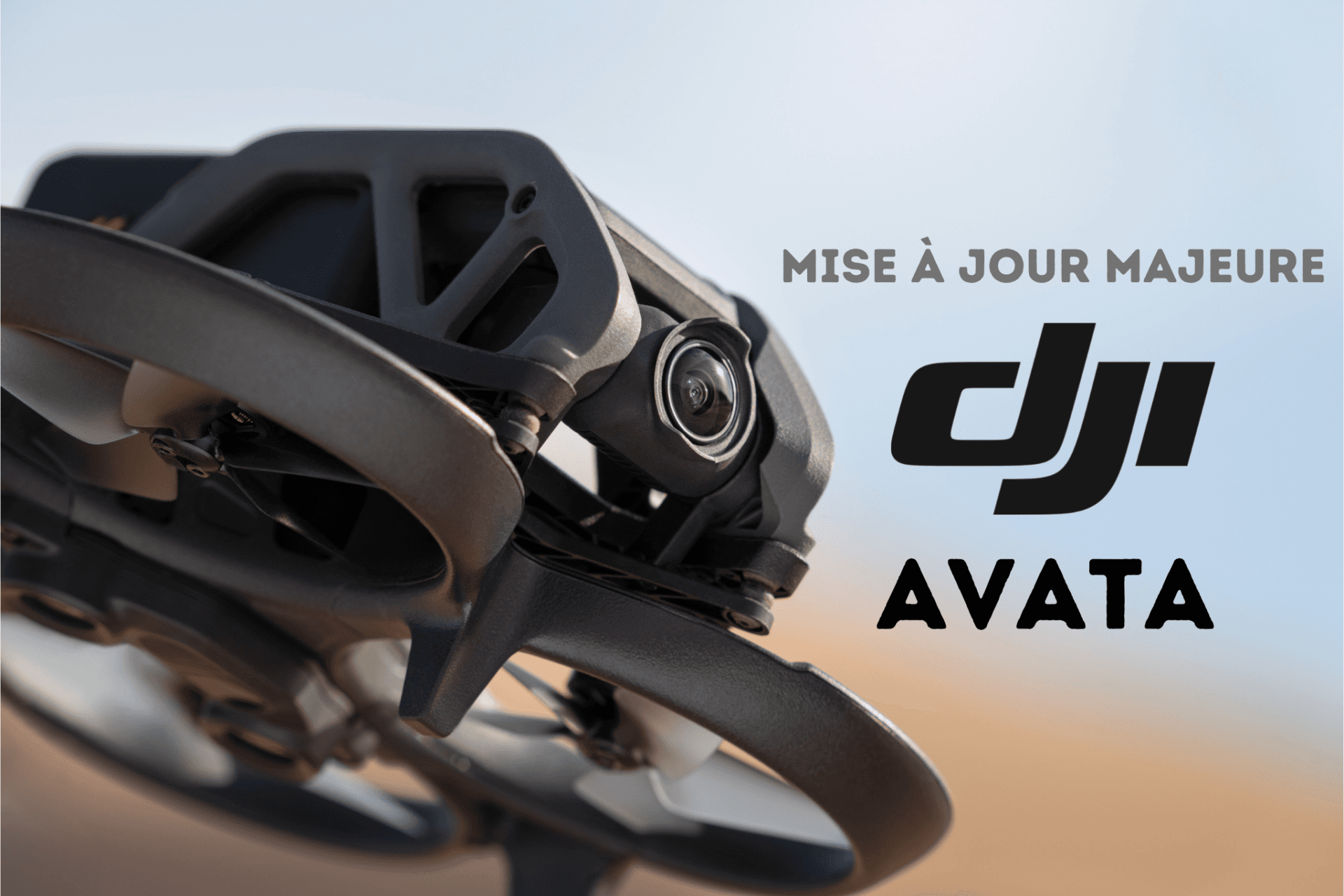 Mise à jour majeure DJI Avata