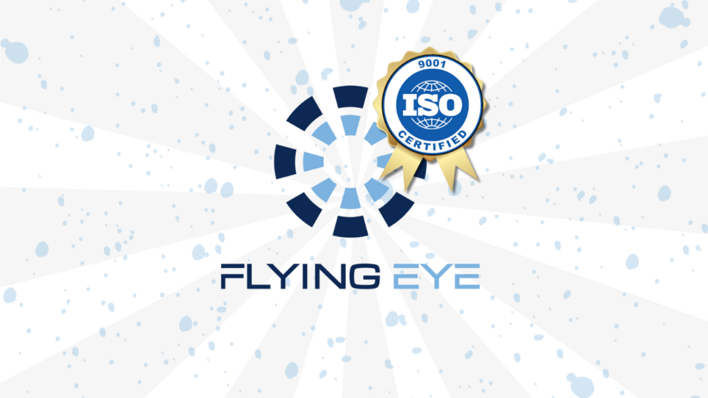 Flying Eye Obtient la Certification ISO 9001 : 2015; Une Nouvelle Étape de Qualité et d’Excellence